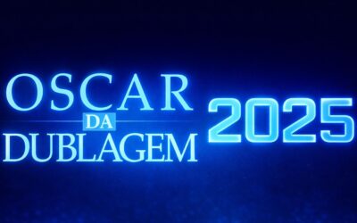 Os finalistas do 10º Oscar da Dublagem – Os melhores das estreias de 2025
