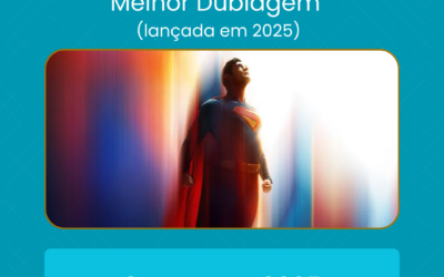 Finalistas do 10º Oscar da Dublagem: Melhor Dublagem