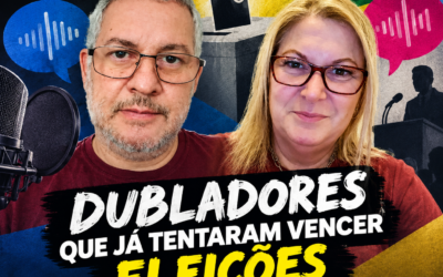 Dubladores Aníbal Munhoz e Gisa Della Mare já se aventuraram na política